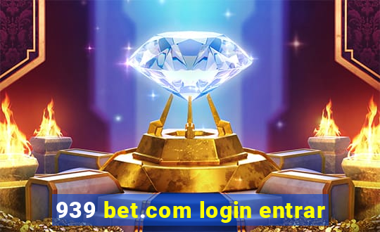 939 bet.com login entrar